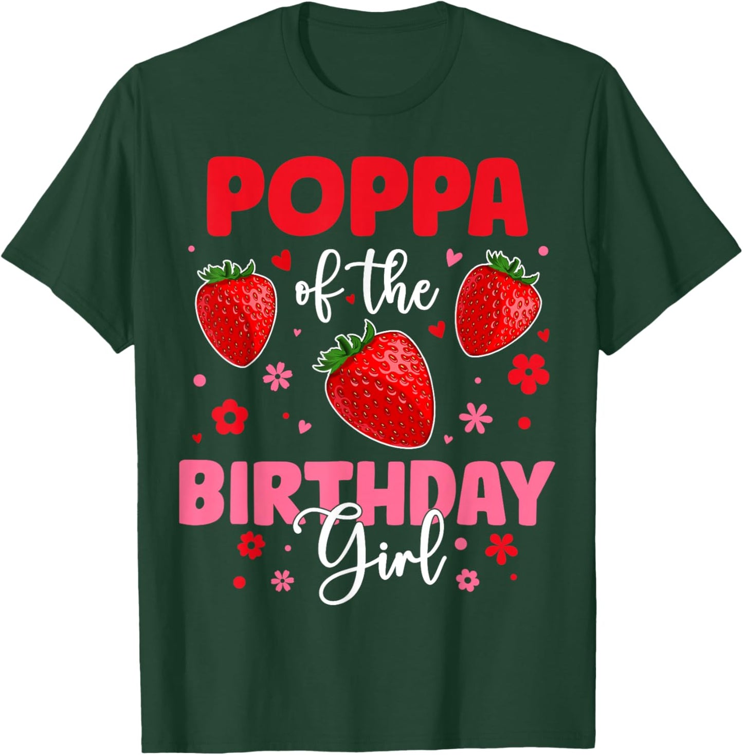 Poppa Of The Birthday Girl Strawberry Birthday Family Party T-Shirt - T-Shirt | Forest