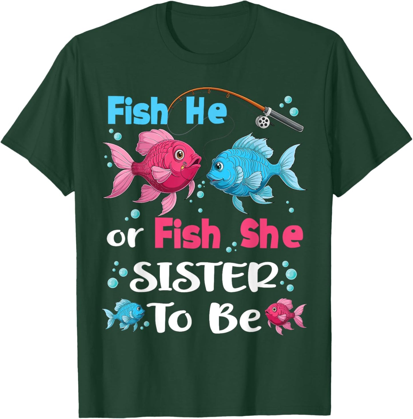 fish he or fish she gender reveal family matching Sister T-Shirt - T-Shirt | Forest