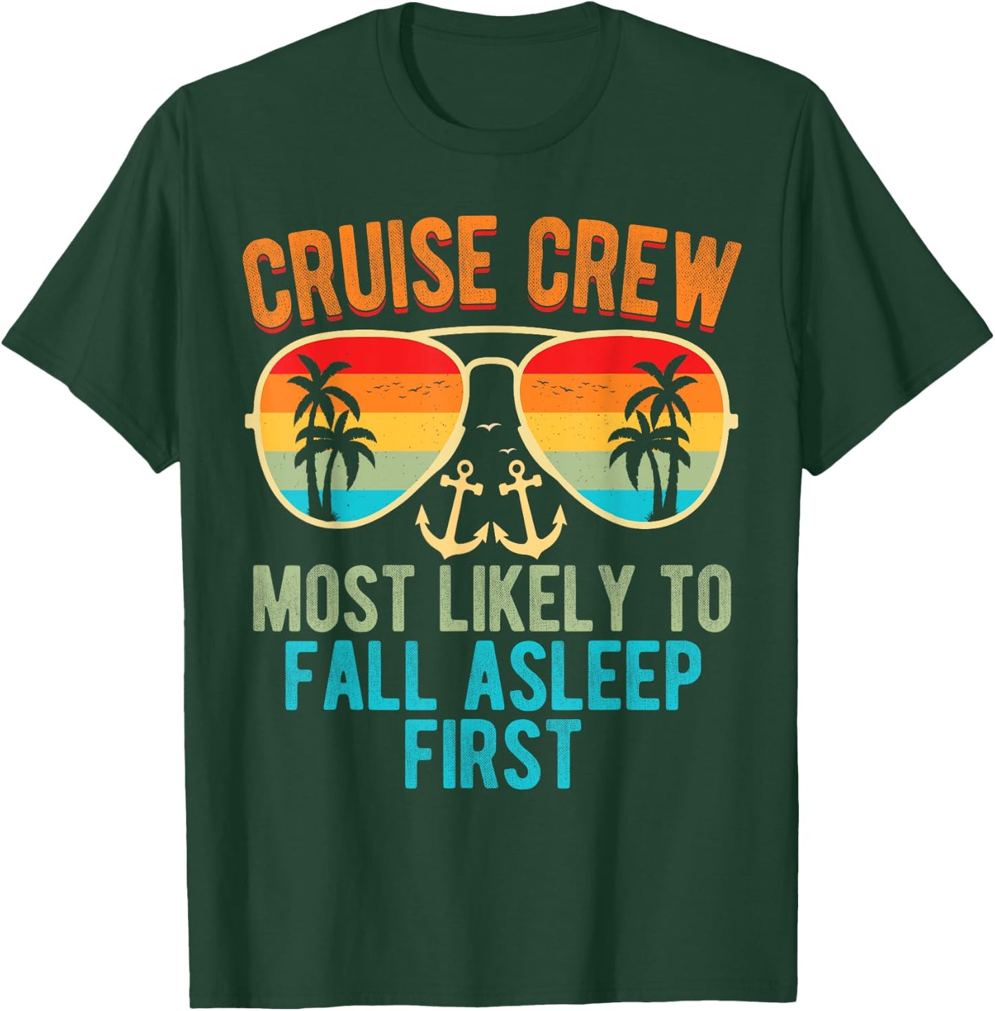 Cruise Crew Most Likely To Fall Asleep First Family Cruise T-Shirt - T-Shirt | Forest