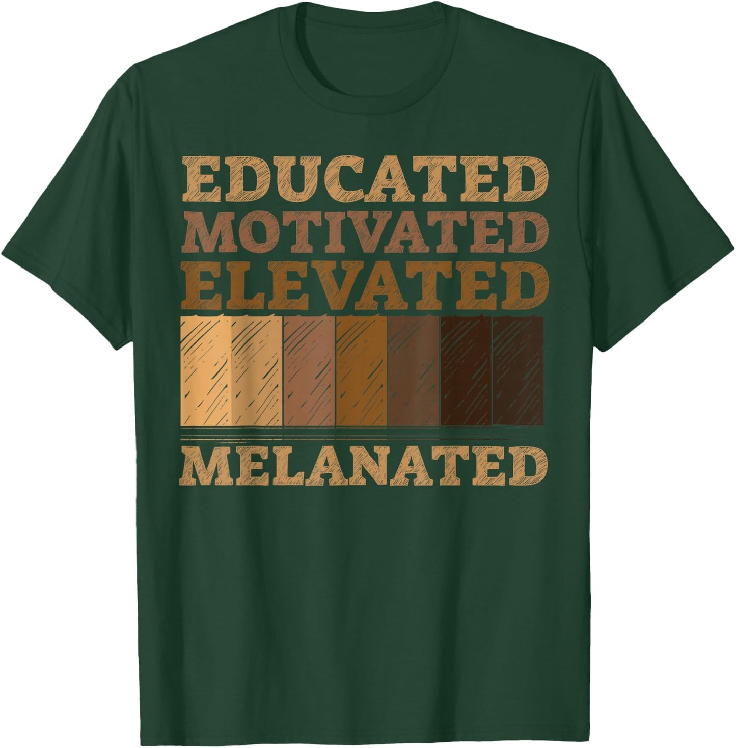 Educated Motivated Elevated Melanated Melanin Black Pride T-Shirt - T-Shirt | Forest