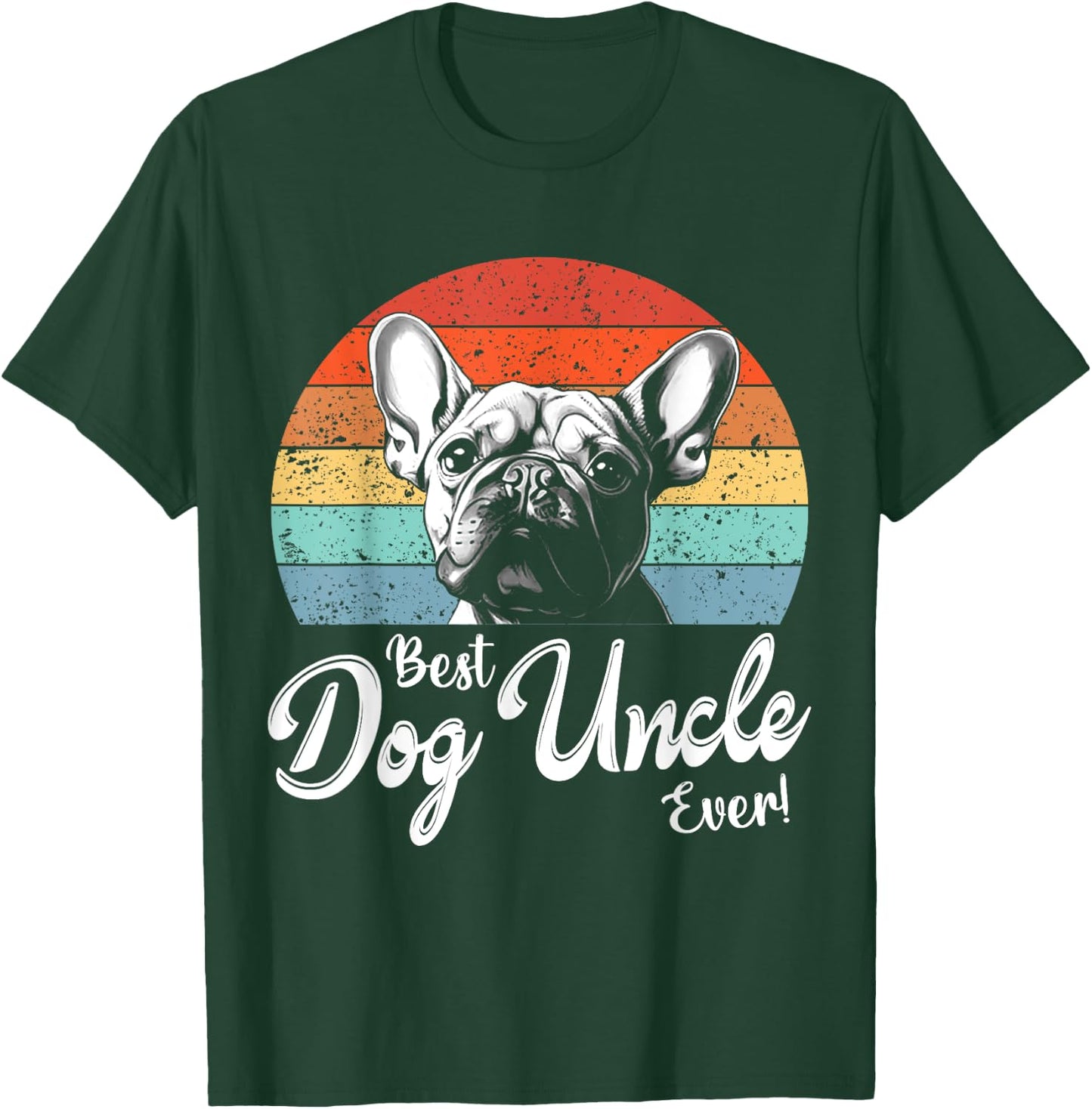 Best Dog Uncle Ever Gift Uncle French Bulldog Dog Uncle Women T-Shirt - T-Shirt | Forest