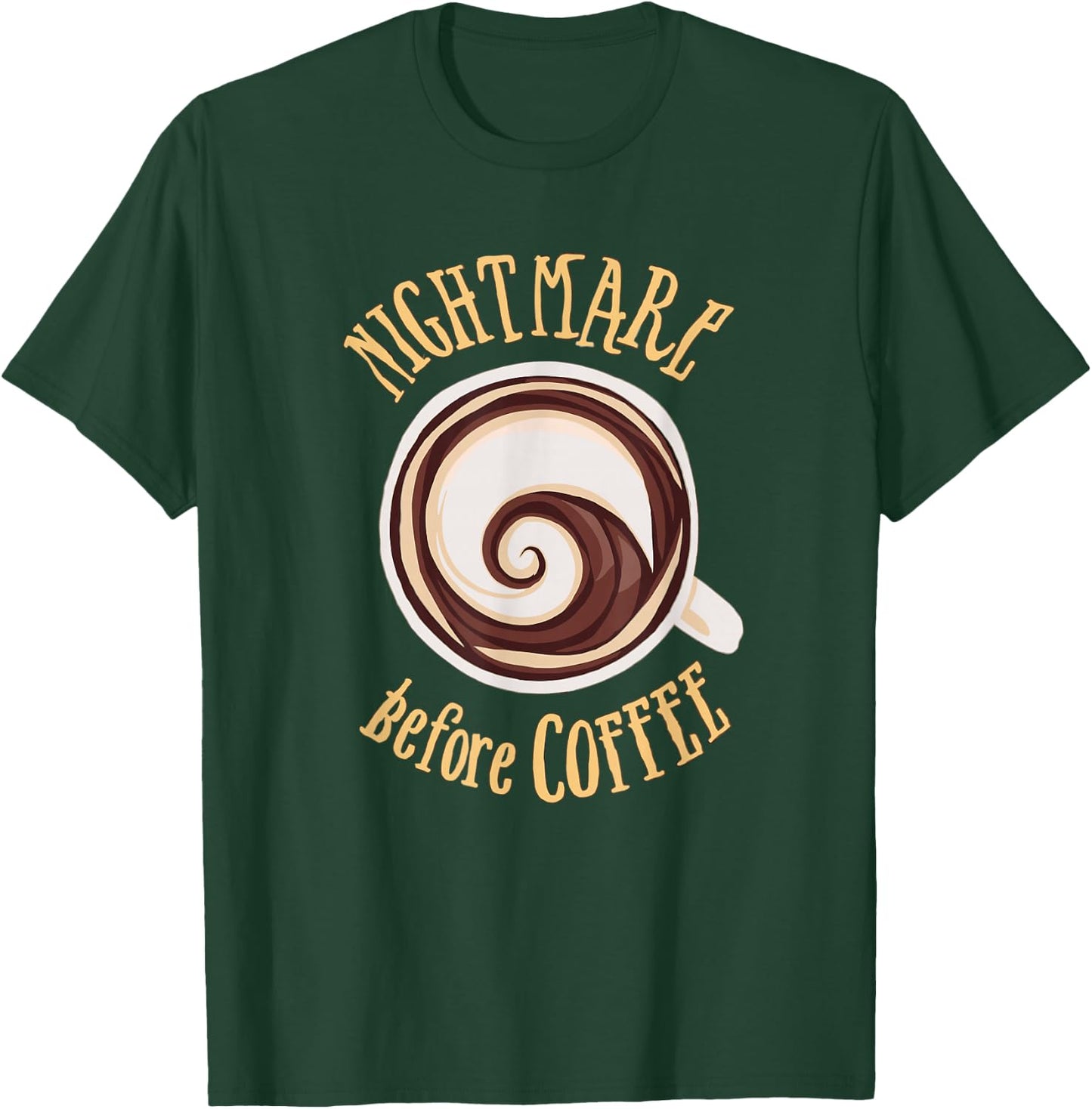 Nightmare Before Coffee Mug Morning Humor T-Shirt - T-Shirt | Forest