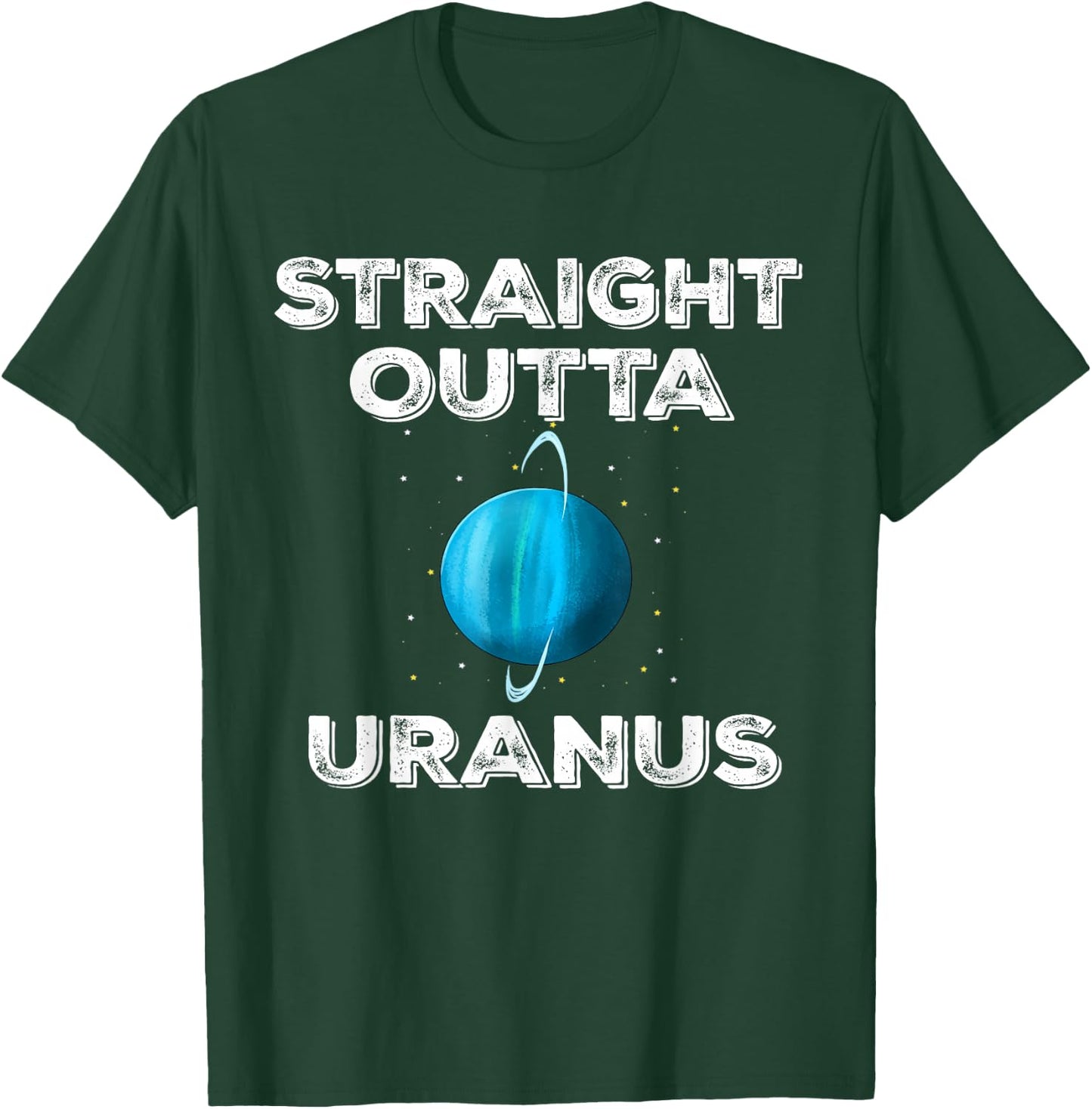 Straight Outta Uranus T-Shirt - T-Shirt | Forest