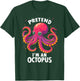 Pretend I'm A Octopus Halloween Costume T-Shirt - T-Shirt | Forest