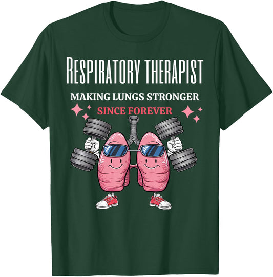 Funny Lungs Lifting Weights RT Making Lungs Stronger T-Shirt - T-Shirt | Forest
