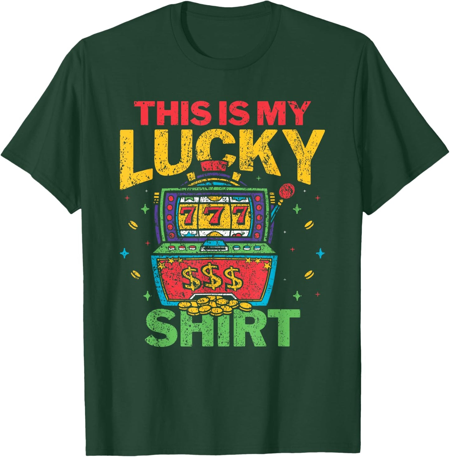 This Is My Lucky Shirt Slot Machine Casino Gambling Lover T-Shirt - T-Shirt | Forest