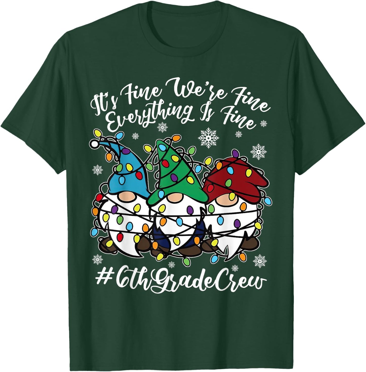 Cute Gnomes Everything Is Fine Christmas 6th Grade Crew Xmas T-Shirt - T-Shirt | Forest