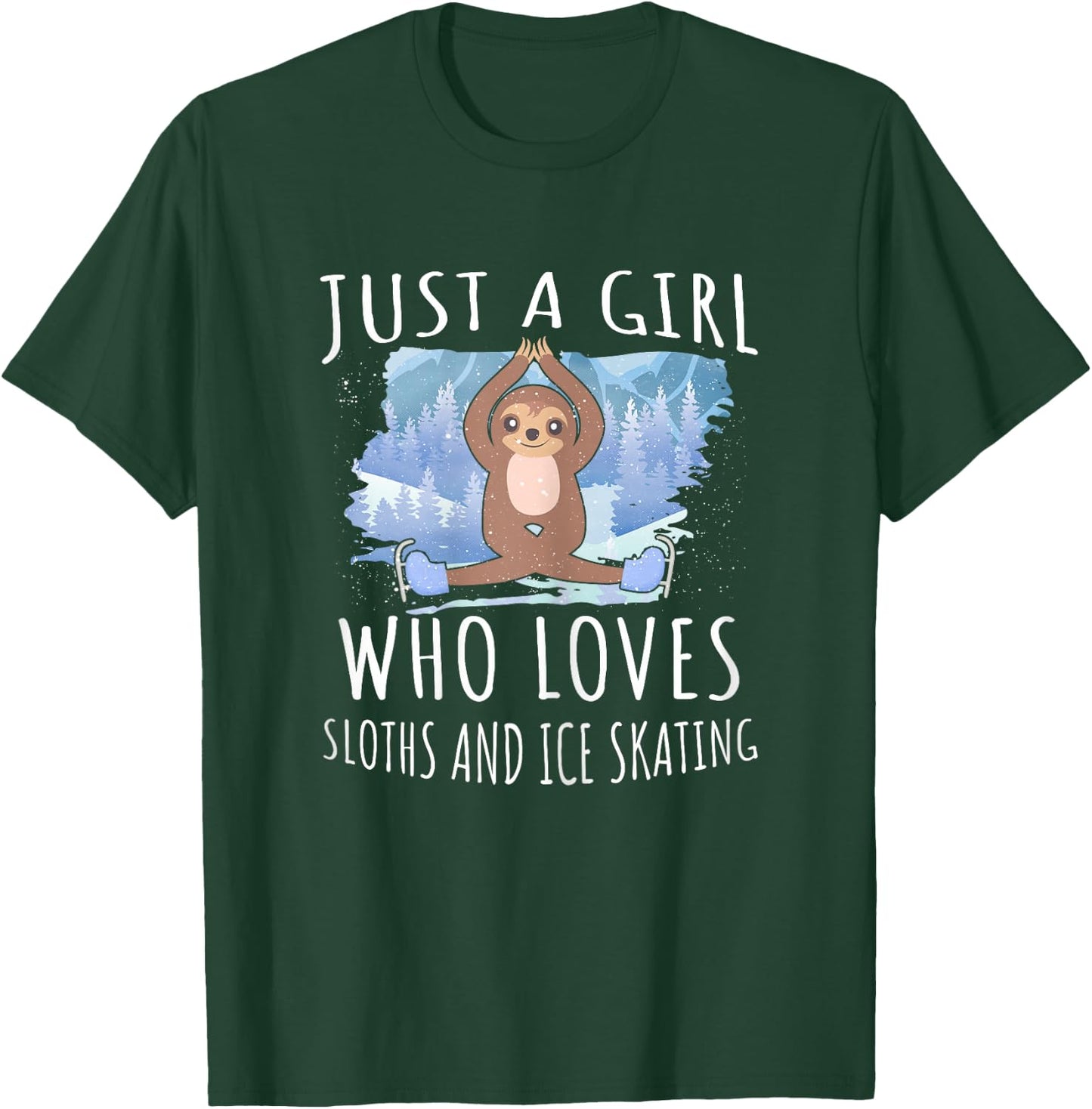 Just a girl who loves Sloths and Ice Skating - Funny Animals T-Shirt - T-Shirt | Forest
