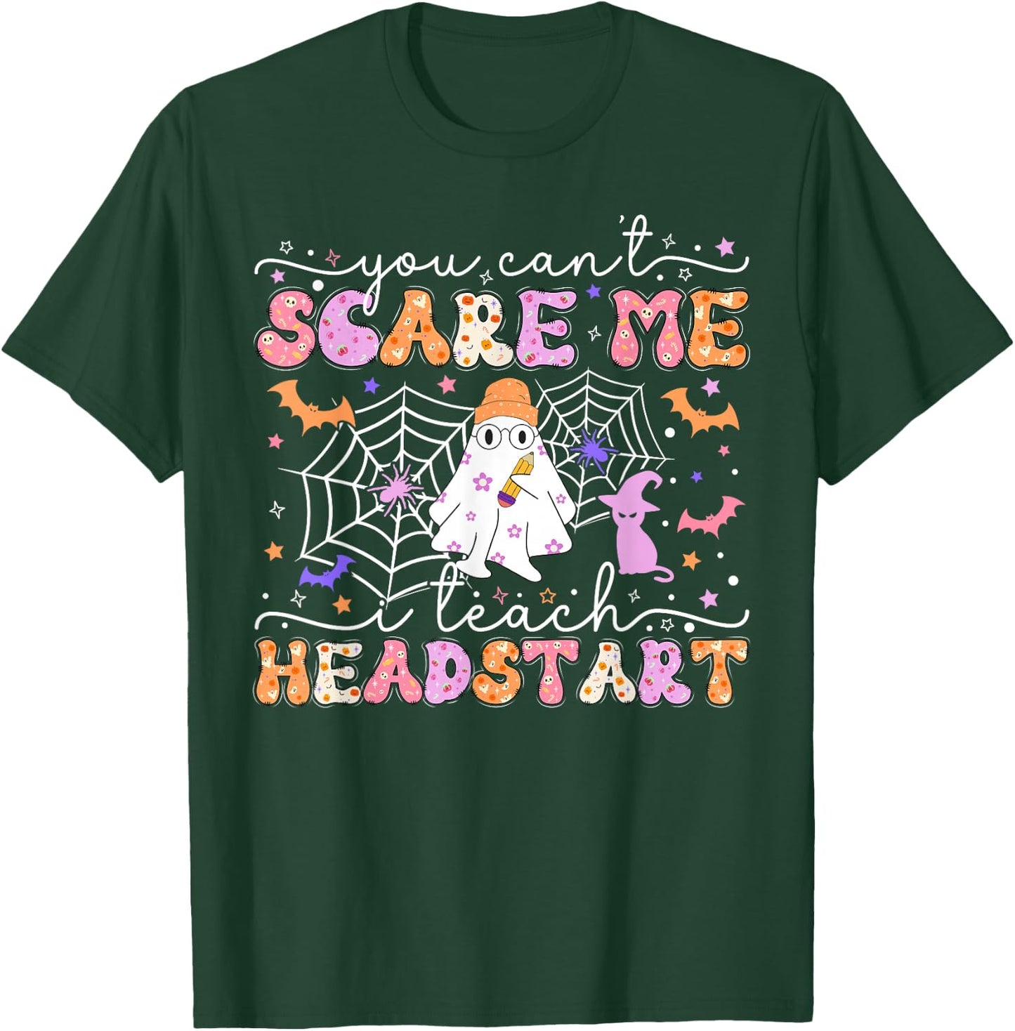 You Can't Scare Me I Teach Head Start Teacher Halloween 2024 T-Shirt - T-Shirt | Forest