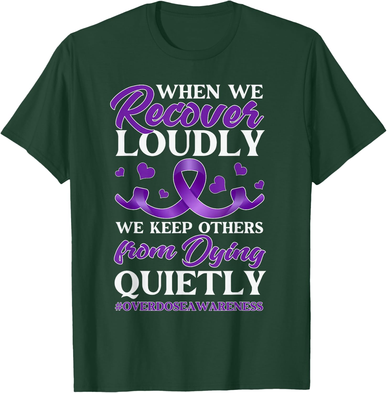Overdose Awareness Day T-Shirt - T-Shirt | Forest