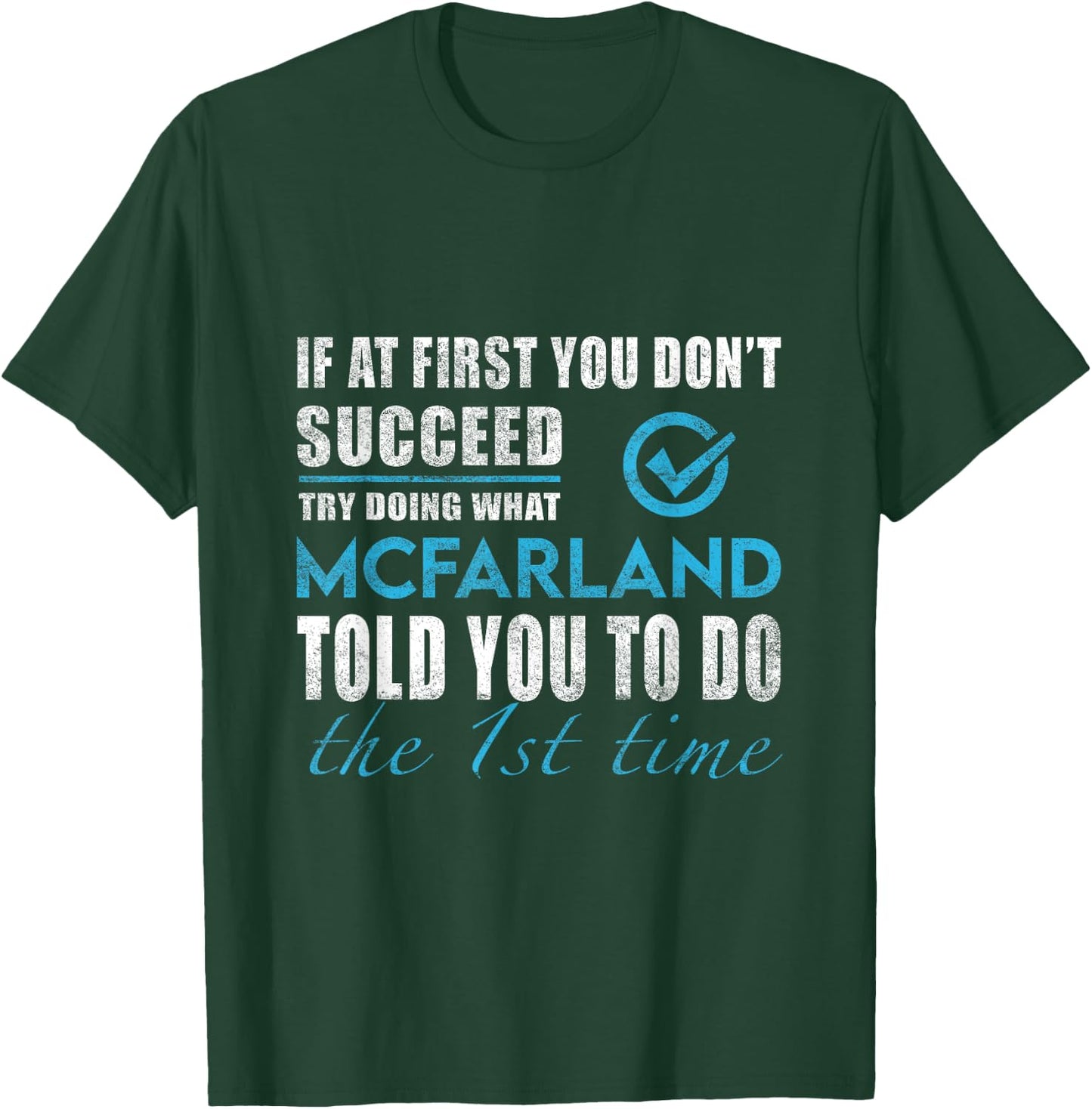 Mcfarland Name - Try What Mcfarland Told You To Do T-Shirt - T-Shirt | Forest