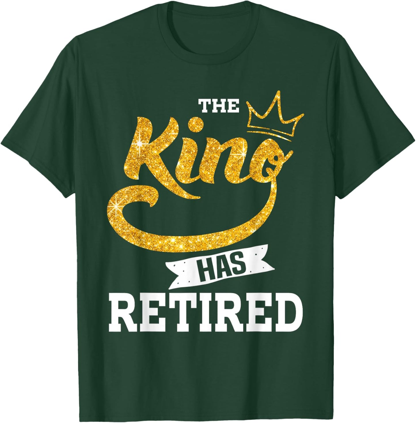 The king has retired T-Shirt - T-Shirt | Forest
