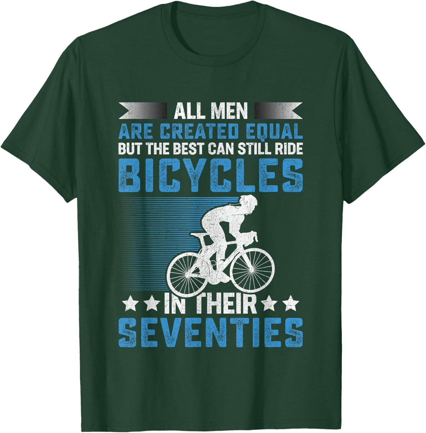 Bike - All Men Equal But the Best Ride Bicycles Seventies T-Shirt - T-Shirt | Forest
