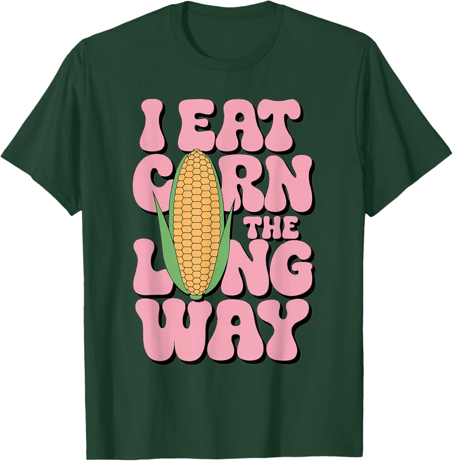 Embarrassing I Eat Corn The Long Way Inappropriate Humor T-Shirt - T-Shirt | Forest