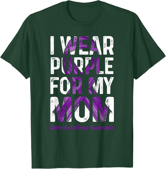 I Wear Purple For My Mom - Domestic Violence Awareness T-Shirt - T-Shirt | Forest