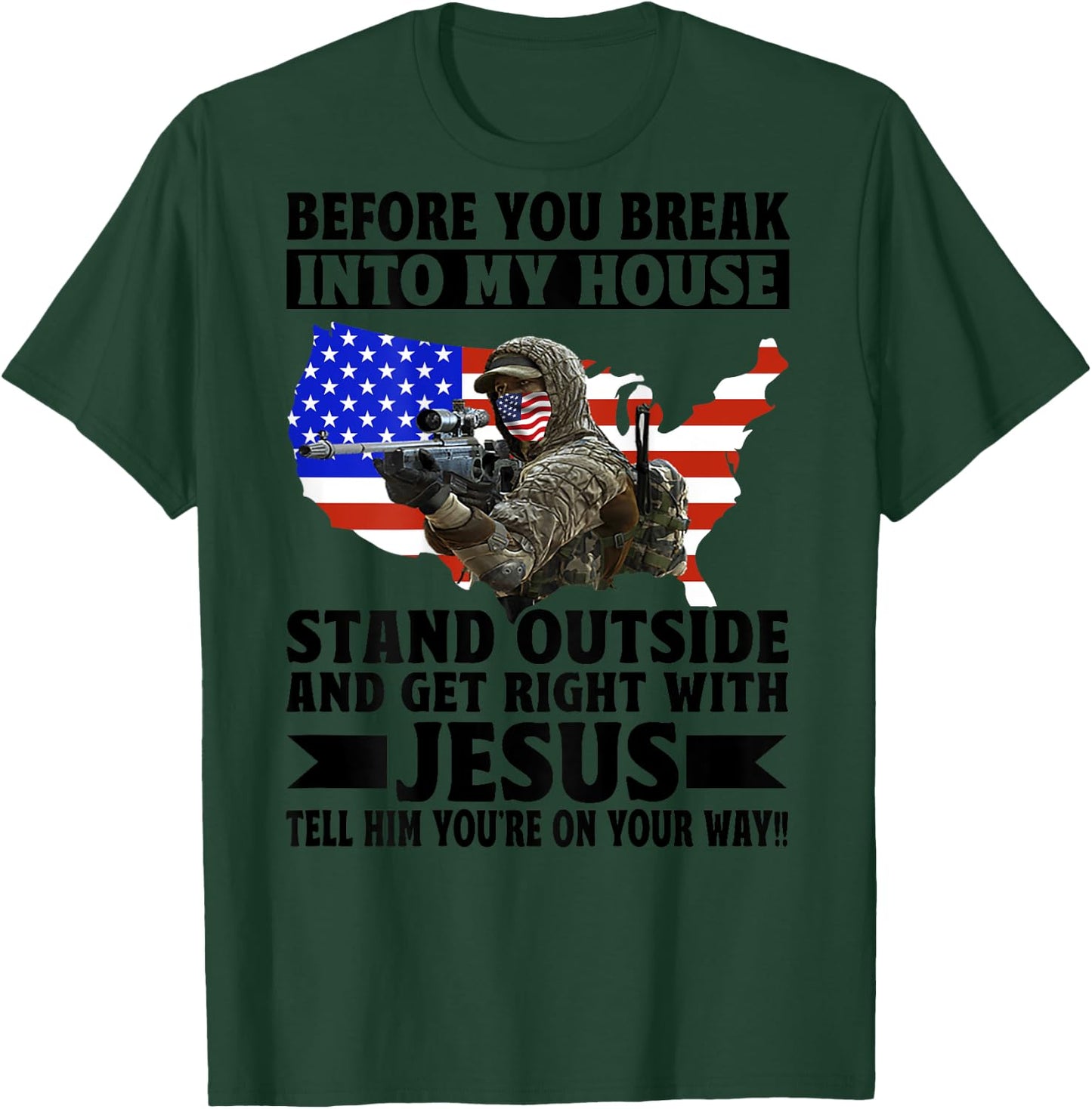 Before You Break In To My House Stand Outside (on back) T-Shirt - T-Shirt | Forest