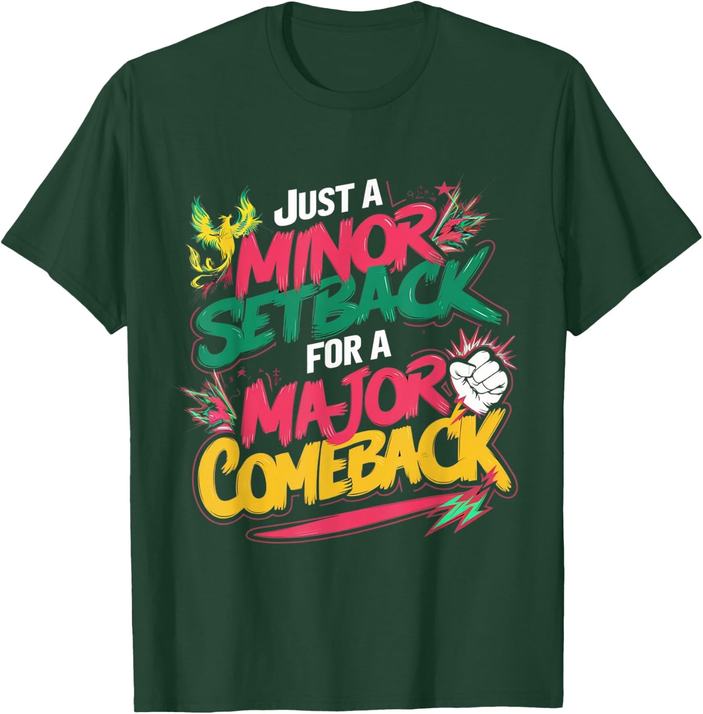 Funny Just a Minor Setback for a Major Comeback Motivational T-Shirt - T-Shirt | Forest