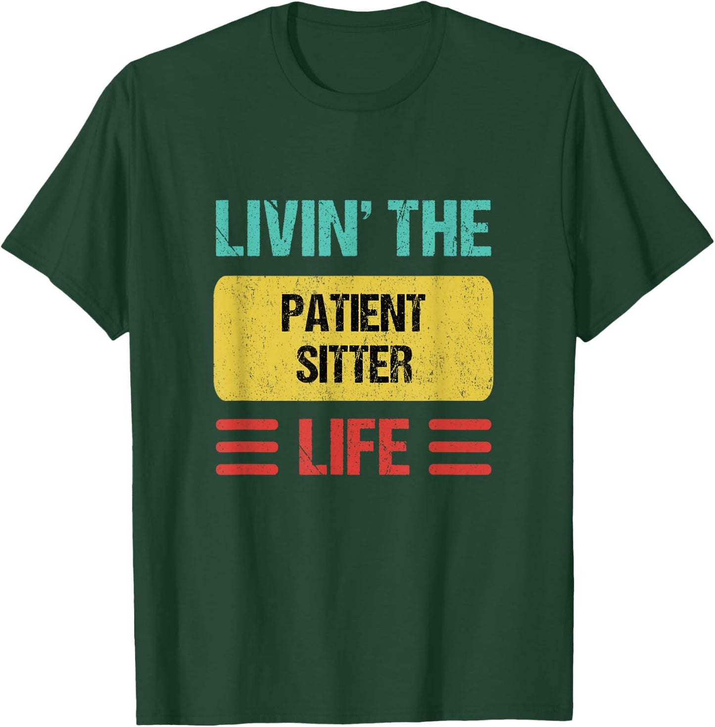 Patient Sitter T-Shirt - T-Shirt | Forest