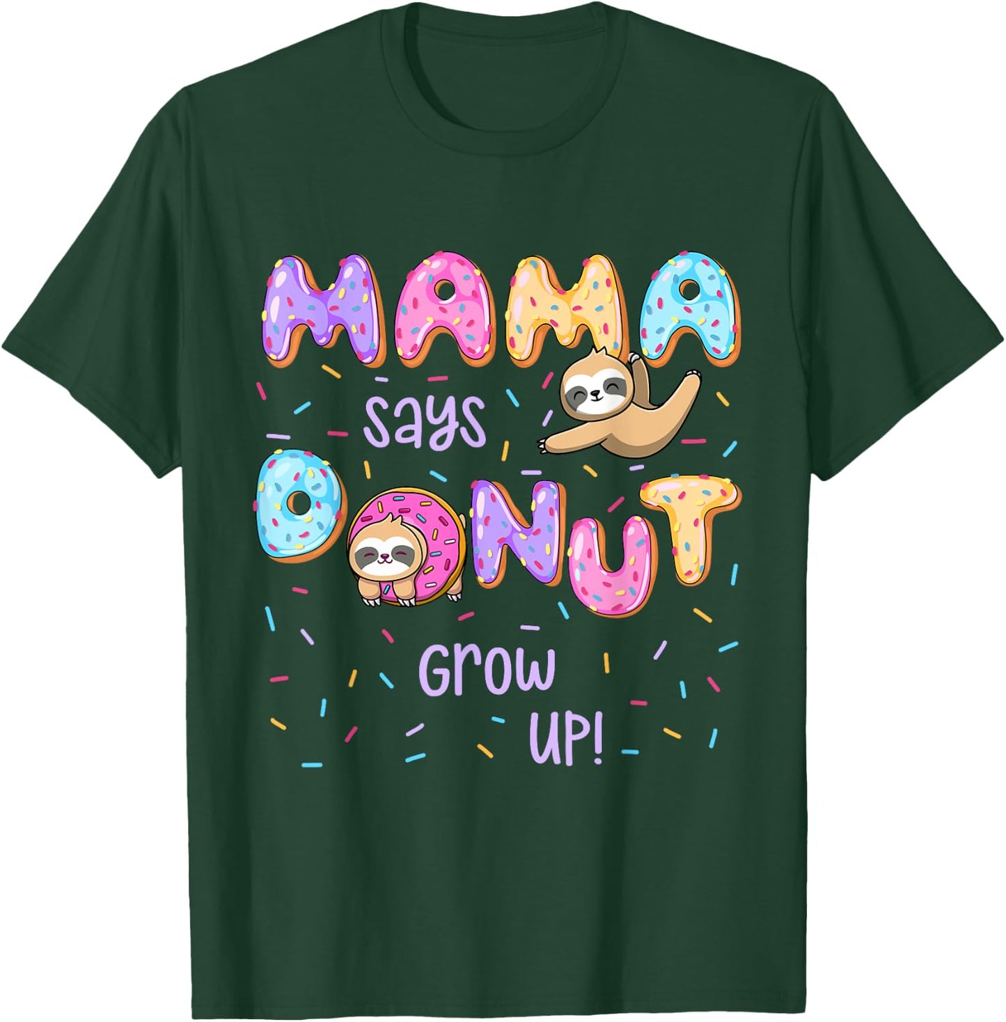 Mama Says Donut Grow Up Family Matching Birthday Cute Sloth T-Shirt - T-Shirt | Forest