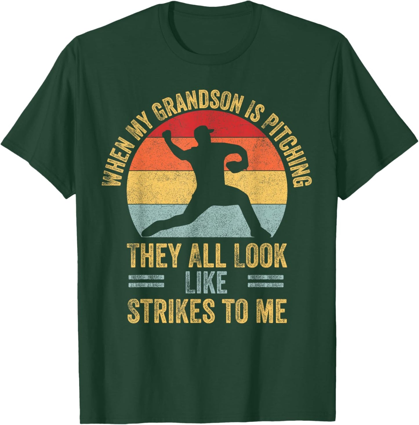 When My Grandson Is Pitching They All Look Like Strikes T-Shirt - T-Shirt | Forest