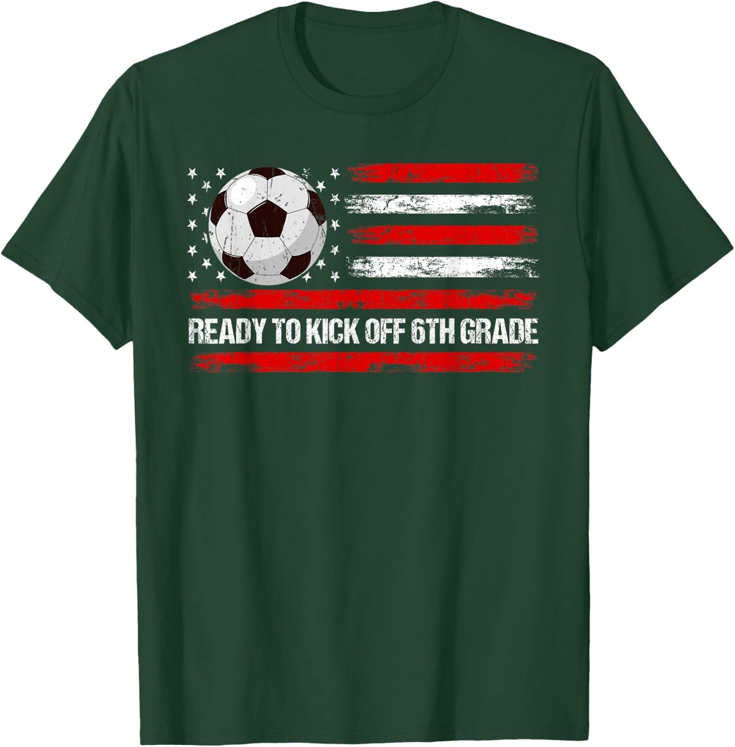 Ready To Kick Off 6th Grade First Day Of School Soccer Lover T-Shirt - T-Shirt | Forest