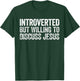 Introverted But Willing to Discuss Jesus Shirt Introvert T-Shirt - T-Shirt | Forest