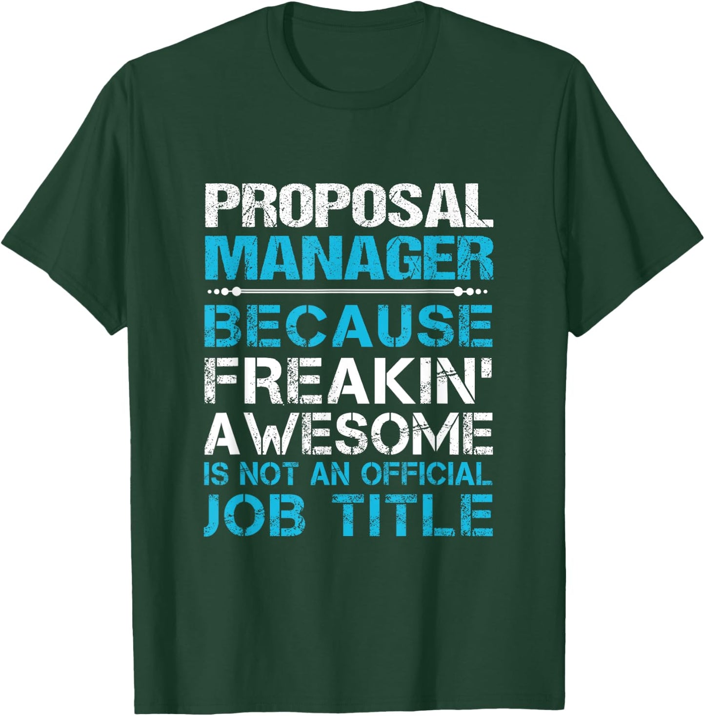 Proposal Manager - Freaking Awesome T-Shirt - T-Shirt | Forest