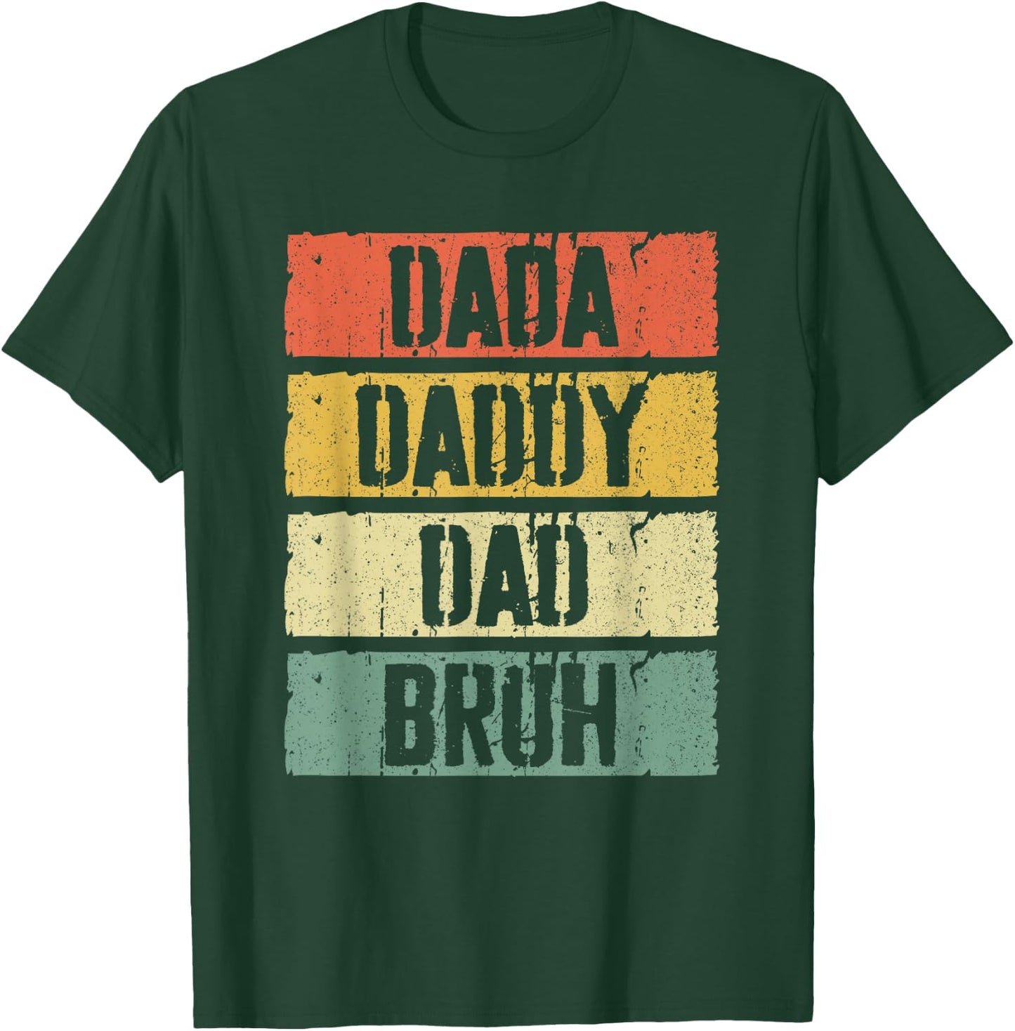 Dada Daddy Dad Bruh Shirt Men Fathers Day T-Shirt - T-Shirt | Forest