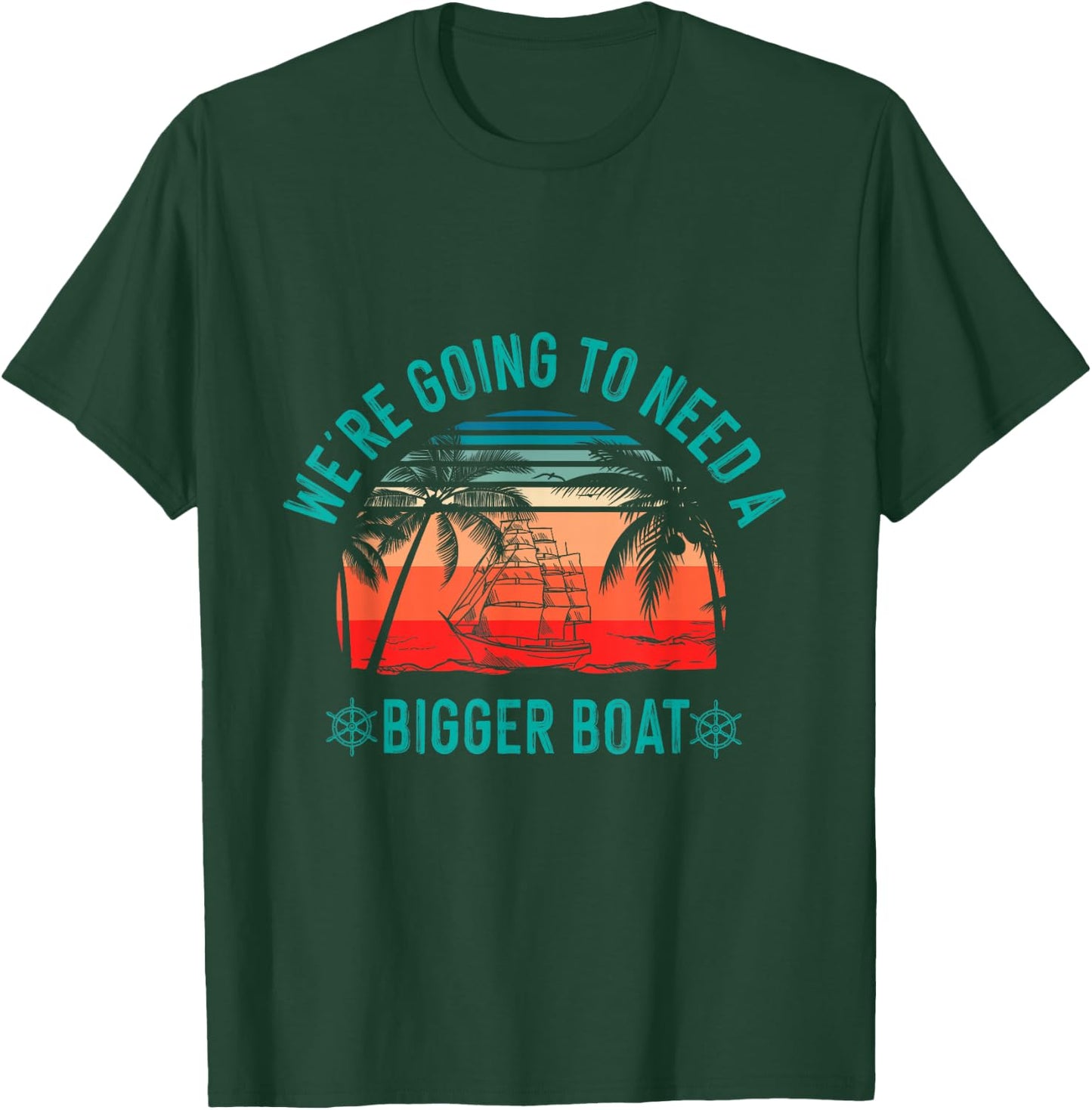 We're Going to Need a Bigger Boat T-Shirt - T-Shirt | Forest