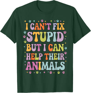 I Can't Fix Stupid But I Can Help Their Animals T-Shirt - T-Shirt | Forest