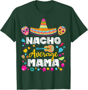 Nacho Average Mama Cinco De Mayo Mexican Matching Family Mom T-Shirt - T-Shirt | Forest