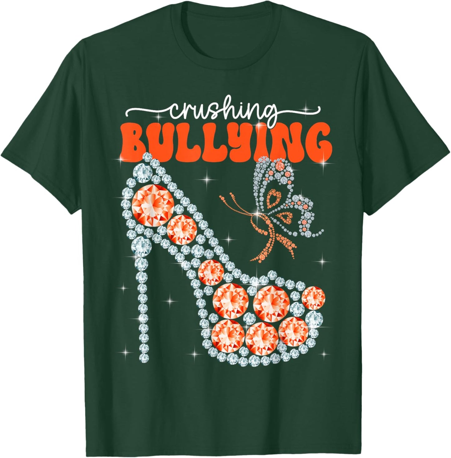 Anti Bullying Unity Day Crushing Bullying High Heels T-Shirt - T-Shirt | Forest