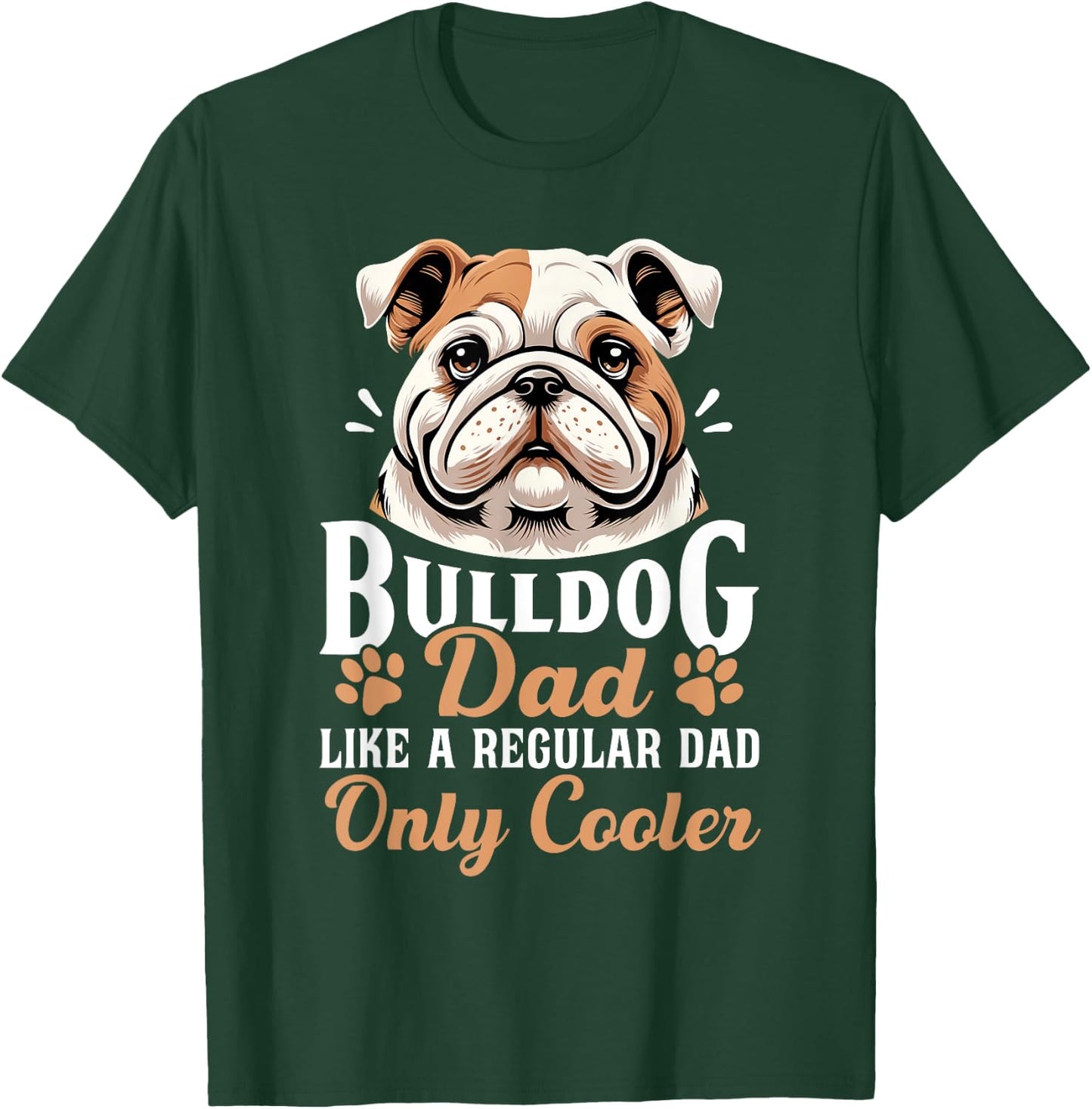 Bulldog Dad Funny Father's Day for Dog Owners Men T-Shirt - T-Shirt | Forest