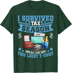 I Survived Tax Season Accounting Tax Season CPA T-Shirt - T-Shirt | Forest