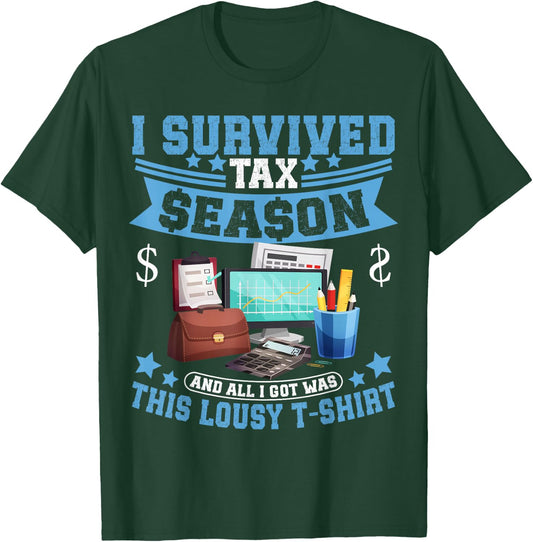 I Survived Tax Season Accounting Tax Season CPA T-Shirt - T-Shirt | Forest