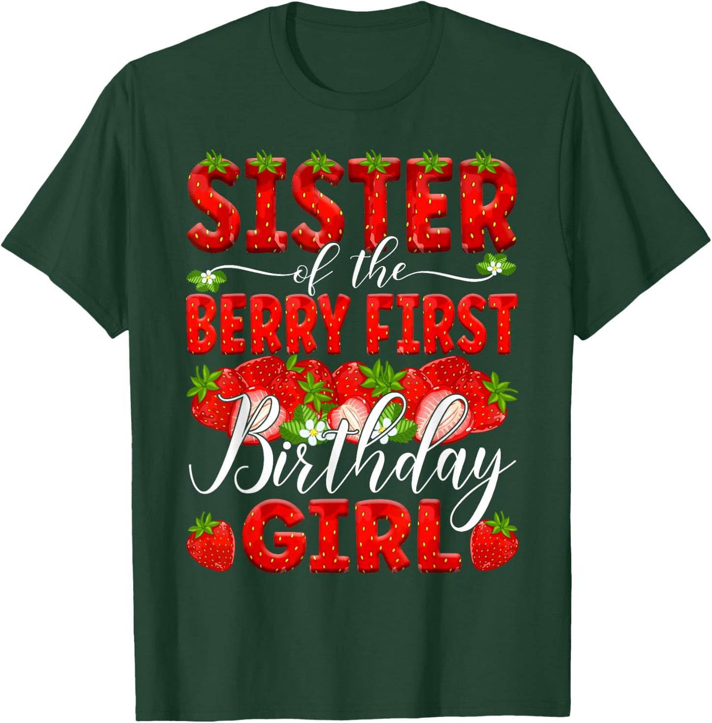 Sister Of The Berry First Birthday Of Girl Strawberry Sis T-Shirt - T-Shirt | Forest