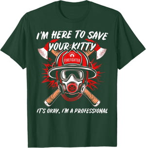 Funny Firefighter Save Your Kitty Fireman Gift & T-Shirt - T-Shirt | Forest