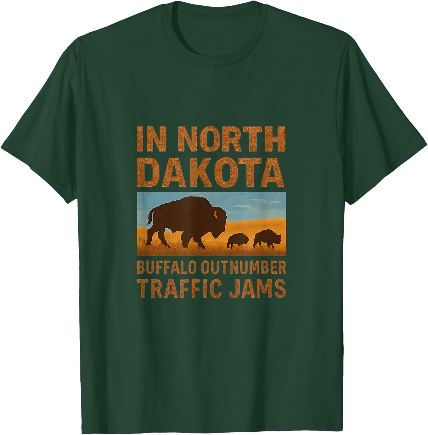 North Dakota Buffalo Outnumber Traffic Jams Design T-Shirt - T-Shirt | Forest