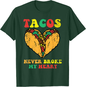 Tacos Never Broke My Heart Cinco De Mayo Funny Mexican Party T-Shirt - T-Shirt | Forest