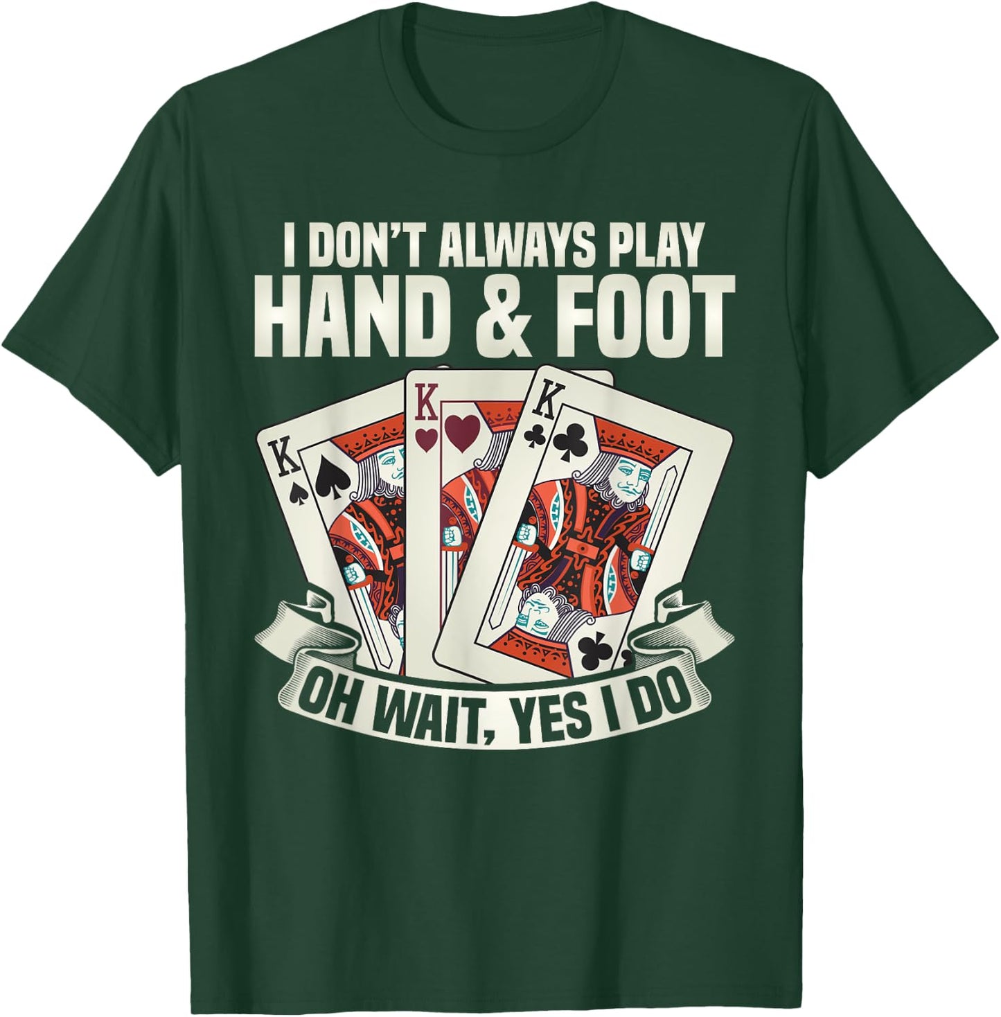 Hand & Foot Card Game Apparel I Dont Always Play Hand & Foot -Adults Black Short Sleeve Small T-Shirt - T-Shirt | Forest