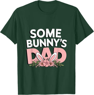 Some Bunny's Dad, Funny Cute Rabbit Family Birthday T-Shirt - T-Shirt | Forest