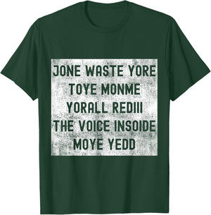 Jone Waste Yore Toye Monme Yorall Rediii The Voice Insoide T-Shirt - T-Shirt | Forest