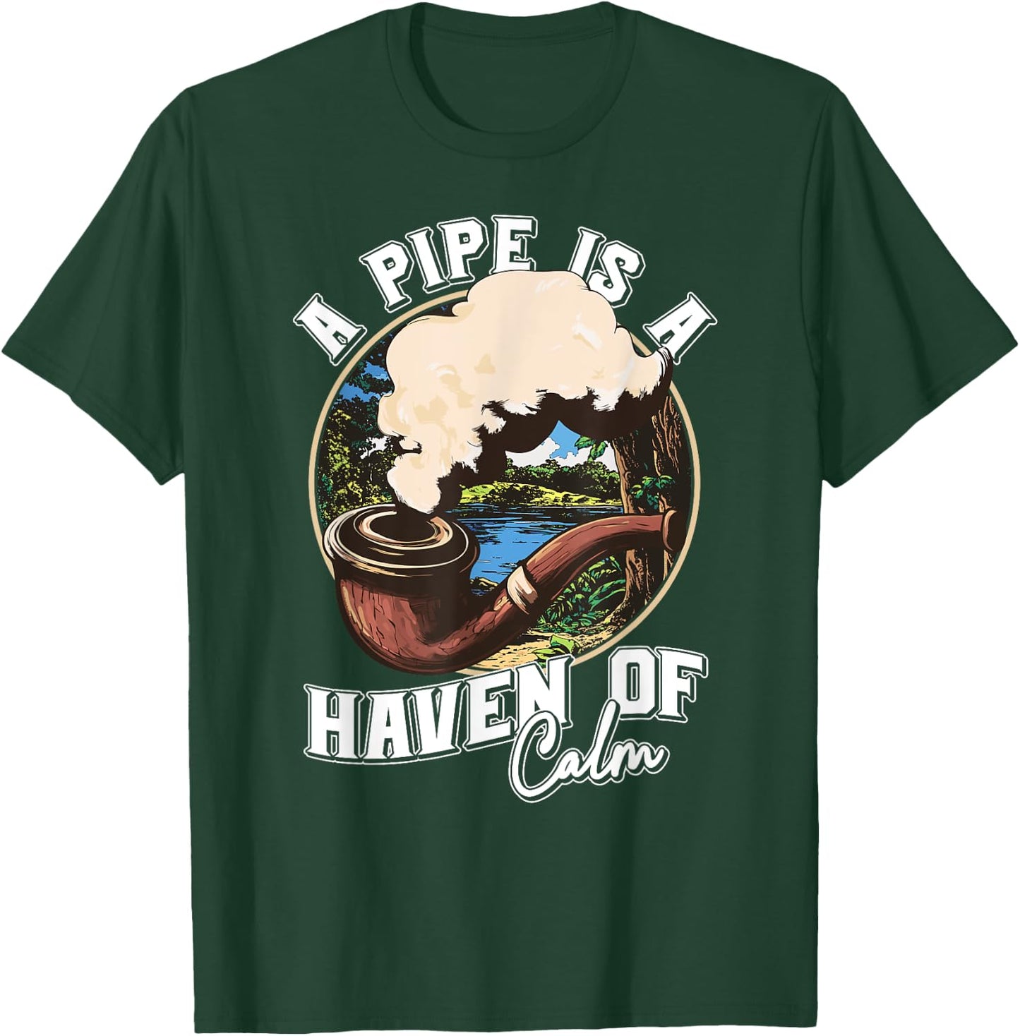 A Pipe is a Haven of Calm for Tobacco Connoisseurs T-Shirt - T-Shirt | Forest