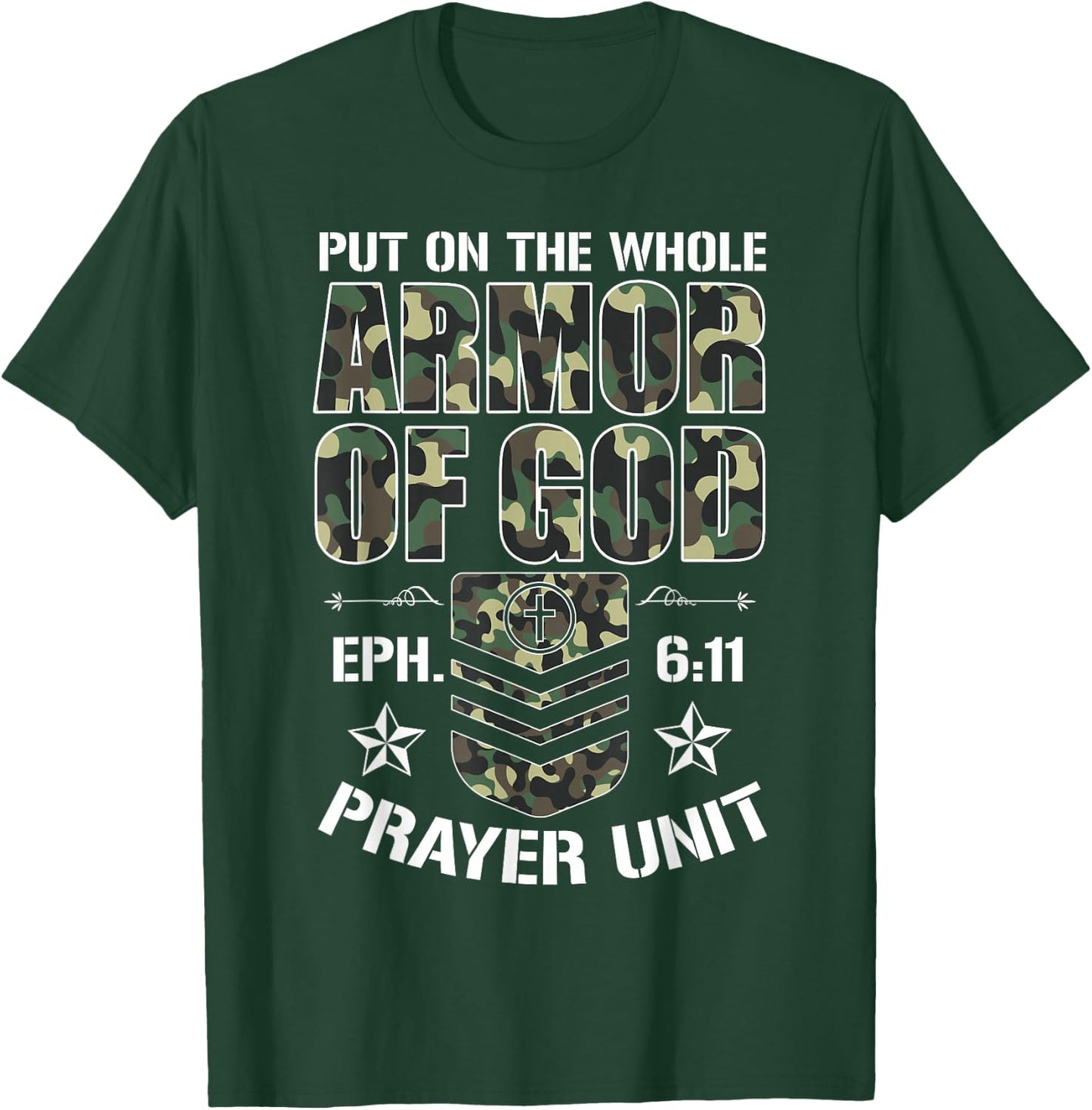Put On The Whole Armor Of God Eph. 611 Prayer Unit Christ T-Shirt - T-Shirt | Forest