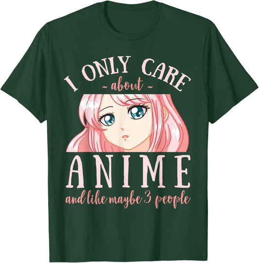 I Only Care About Anime and Like Maybe 3 People Japanese T-Shirt - T-Shirt | Forest