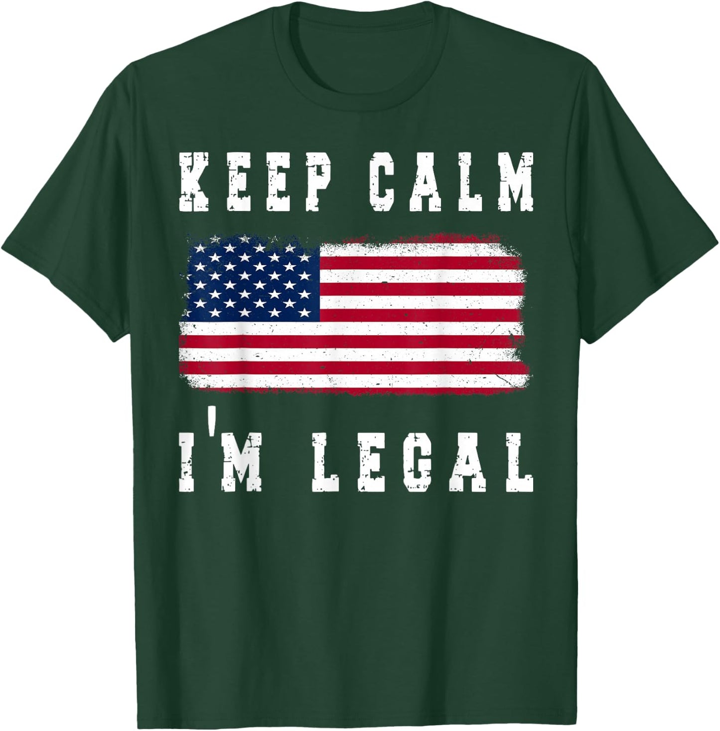 Keep Calm I'm Legal America Flag T-Shirt - T-Shirt | Forest