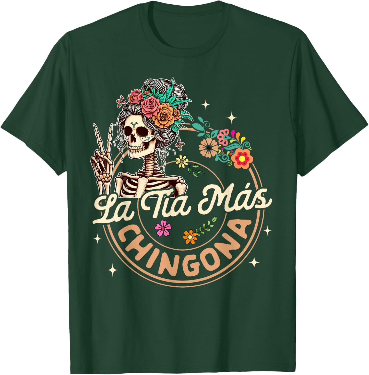 Spanish Hispanic Aunt Latina Skeleton La Tia Mas Chingona T-Shirt - T-Shirt | Forest
