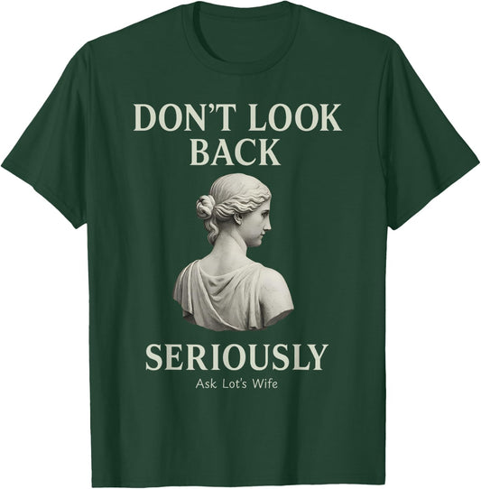 Don’t Look Back Seriously Ask Lots Wife Biblical Humor T-Shirt - T-Shirt | Forest
