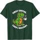 First Coffee Then I Destroy Funny Trex Dinosaur Coffee Meme T-Shirt - T-Shirt | Forest