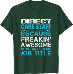 Direct Care Staff - Freaking Awesome T-Shirt - T-Shirt | Forest